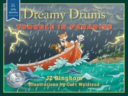 Dreamy Drums: Trouble in Paradise di JZ Bingham edito da Balcony 7 Media and Publishing