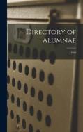 Directory of Alumnae; 1960 di Anonymous edito da LIGHTNING SOURCE INC