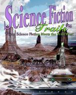 Science Fiction Trails 14: Where Science Fiction Meets the Wild West di Sam Knight, Henry Ram, J. A. Campbell edito da INDEPENDENTLY PUBLISHED