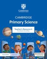 Cambridge Primary Science Teacher's Resource 6 With Digital Access di Fiona Baxter, Liz Dilley edito da Cambridge University Press