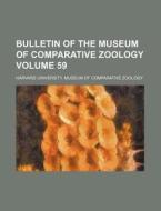 Bulletin of the Museum of Comparative Zoology Volume 59 di Harvard University Zoology edito da Rarebooksclub.com