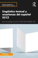 Linguistica Textual Y Ensenanza Del Espanol Le/l2 edito da Taylor & Francis Ltd