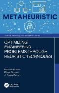 Optimizing Engineering Problems Through Heuristic Techniques di Kaushik Kumar, Divya Zindani, J. Paulo Davim edito da Taylor & Francis Ltd