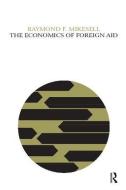 The Economics of Foreign Aid di Hans Eysenck, Raymond F. Mikesell edito da Taylor & Francis Ltd
