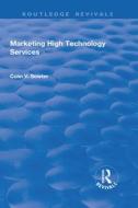 Marketing High Technology Services di Colin V Sowter edito da Taylor & Francis Ltd