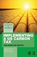 Implementing a US Carbon Tax edito da Taylor & Francis Ltd