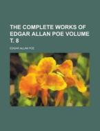 The Complete Works Of Edgar Allan Poe (volume 7) di Edgar Allan Poe edito da General Books Llc