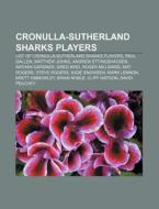 Cronulla-Sutherland Sharks players di Source Wikipedia edito da Books LLC, Reference Series