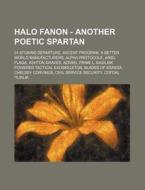 Halo Fanon - Another Poetic Spartan: 01 di Source Wikia edito da Books LLC, Wiki Series