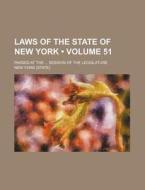 Laws Of The State Of New York Volume 51 di New York edito da General Books