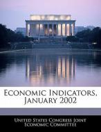 Economic Indicators, January 2002 edito da Bibliogov