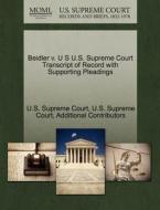 Beidler V. U S U.s. Supreme Court Transcript Of Record With Supporting Pleadings di Additional Contributors edito da Gale Ecco, U.s. Supreme Court Records