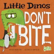 Little Dinos Don't Bite di Michael Dahl edito da Picture Window Books