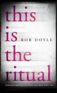 This is the Ritual di Rob Doyle edito da Bloomsbury Publishing (UK)