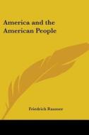 America And The American People di Friedrich Raumer edito da Kessinger Publishing Co