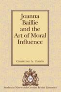 Joanna Baillie and the Art of Moral Influence di Christine A. Colón edito da Lang, Peter