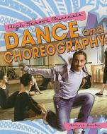 Dancing and Choreography di Michael Joosten edito da Rosen Publishing Group