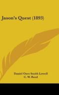 Jason's Quest (1893) di Daniel Ozro Smith Lowell edito da Kessinger Publishing
