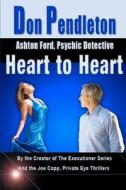 Heart to Heart: Ashton Ford, Psychic Detective: Ashton Ford Series di Don Pendleton edito da Createspace