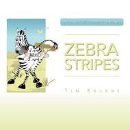 Zebra Stripes di Tim Eburne edito da Xlibris