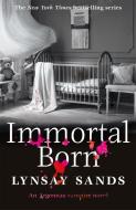 Immortal Born di Lynsay Sands edito da Orion Publishing Co