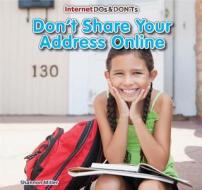 Don't Share Your Address Online di Shannon McClintock Miller edito da PowerKids Press