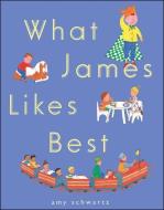 What James Likes Best di Amy Schwartz edito da ATHENEUM BOOKS