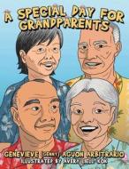 A Special Day for Grandparents di Genevieve (Genny) Aguon Arbitrario edito da AuthorHouse