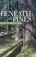 Beneath the Pines di Sandra Gowan edito da Westbow Press