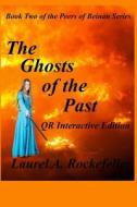 The Ghosts of the Past Qr Interactive Edition di Laurel a. Rockefeller edito da Createspace