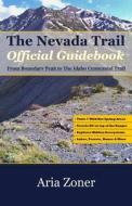 The Nevada Trail: Official Guidebook di Aria Zoner edito da Createspace Independent Publishing Platform