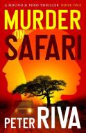 Murder on Safari di Peter Riva edito da OPEN ROAD MEDIA MYSTERY & THRI