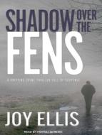 Shadow Over the Fens di Joy Ellis edito da Tantor Audio