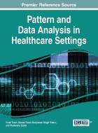 Pattern and Data Analysis in Healthcare Settings edito da Medical Information Science Reference