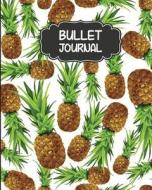 Bullet Journal: Pineapple Cover - 150 Pages Size 8x10 Blank Notebook 1/4 Dotted Pages - Bullet Journal Notebooks: Bullet Journal Noteb di Thirty-Nine Bullet edito da Createspace Independent Publishing Platform