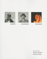 The Men's Fashion Reader di Andrew Reilly, Sarah Cosbey edito da FAIRCHILD BOOKS