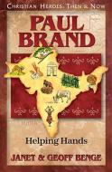 Paul Brand: Helping Hands di Janet Benge edito da YWAM PUB