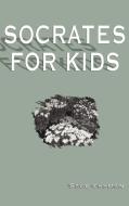 Socrates for Kids di S. Sage Essman edito da 1st Book Library