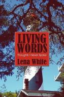Living Words di Lena White edito da America Star Books