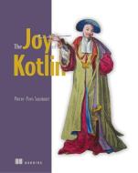 The Joy of Kotlin di Pierre-Yves Saumont Saumont edito da Manning Publications