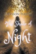 The Shade Of Night di Allysson Fugitt edito da Page Publishing, Inc.