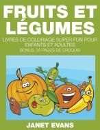 Fruits et Légumes di Janet Evans edito da Speedy Publishing LLC