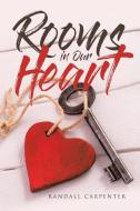 Rooms in Our Heart di Randall Carpenter edito da Page Publishing Inc
