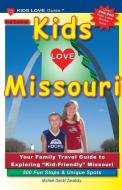 KIDS LOVE MISSOURI, 3rd Edition di Michele Darrall Zavatsky edito da Kids Love Publications, LLC