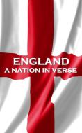 England, A Nation In Verse di Christopher Marlowe, William Wordsworth, William Blake edito da PORTABLE POETRY