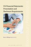 Uk Financial Statements: Presentation And Disclosure Requirements di Steve Collings edito da Bloomsbury Publishing Plc