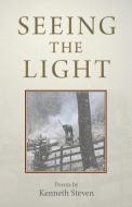 Seeing the Light di Kenneth Steven edito da Canterbury Press Norwich