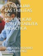 SPA-TRABAJAR LAS TABLITAS DE M di Maria del Rosario Arguello Paez edito da INDEPENDENTLY PUBLISHED