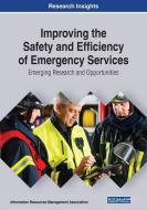 Improving The Safety And Efficiency Of Emergency Services edito da Igi Global