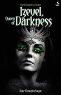 Dark Chapters: Izevel, Queen of Darkness di Kate Chamberlayne edito da Scripture Union (UK)